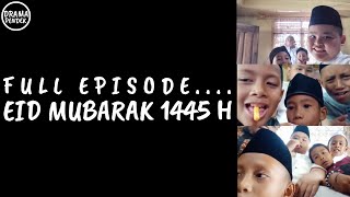 DRAMA PENDEK FULL EPISODE EID ADHA 1445 H [upl. by Lyret]