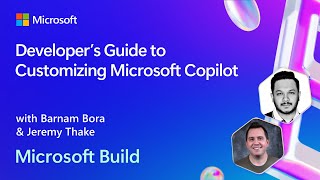 Developer’s Guide to Customizing Microsoft Copilot  BRK150 [upl. by Sherj449]