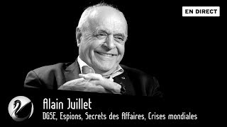 DGSE Espions Secrets des Affaires Crises mondiales Alain Juillet EN DIRECT [upl. by Grimaldi]