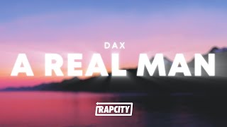 Dax  A Real Man Lyrics [upl. by Manheim]