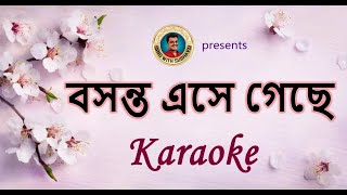 Basanta eshe geche KARAOKE  বসন্ত এসে গেছে KARAOKE [upl. by Almira62]