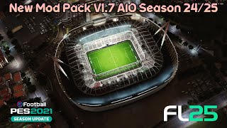 New Mod Pack V17 AIO Season 2425  PES 2021 amp Football Life 2025 [upl. by Peh]