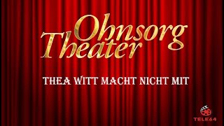 Ohnsorg Theater  Thea Witt macht nicht mit 2004 [upl. by Laoj149]