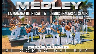 El Combo del Rey  Medley Cumbias Gloriosa Mañana amp Demos Gracias Coro antiguo 10mo CD [upl. by Iras]