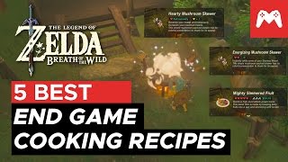 5 Best End Game Cooking Recipes  Zelda Breath of the Wild Nintendo Switch [upl. by Akiam]