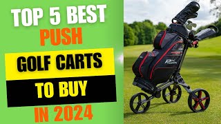 Top 5 Best Push Golf Carts to Buy In 2024  Best Push Golf Carts Review [upl. by Marmawke]