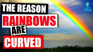 Curved Shape Of Rainbows  Explained SIMPLE12 [upl. by Atiruam116]