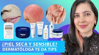 SKINCARE Piel SecaSensible Dermatóloga te da Tips [upl. by Cnahc]