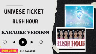 UNIVERSE TICKET  RUSH HOUR KARAOKE VERSION [upl. by Sampson126]