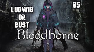 【Bloodborne】I vow to beat Ludwig The tilt is real [upl. by Lambertson37]