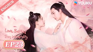 【ENG SUB】Love Better than Immortality💕EP23  Li Hongyi  Zhao Lusi  YOUKU [upl. by Rieth]