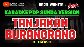 TANJAKAN BURANGRANG  H DARSO  KARAOKE POP SUNDA VERSION  NADA WANITA  Am [upl. by Stargell]