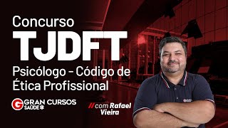 Concurso TJDFT Psicólogo  Código de Ética Profissional com Rafael Vieira [upl. by Lingwood]