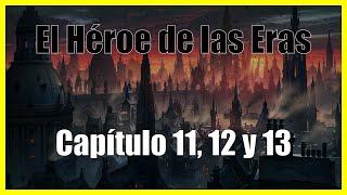 El Héroe de las Eras Capítulo 11 12 y 13 Audiolibro por Brandon Sanderson Mistborn [upl. by Pegma]