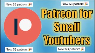 How to Setup a Successful Patreon as a Small Youtuber [upl. by Nuawaj]