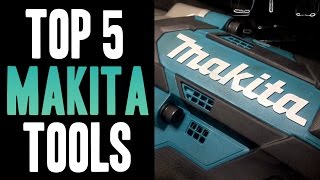 Top 5 Makita 18v Tools [upl. by Charmain]