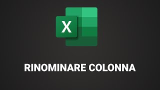 Come rinominare una colonna su Excel [upl. by Ardekan258]