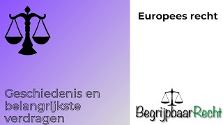 Europees recht geschiedenis en belangrijke verdragen [upl. by Alinna]