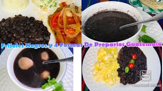 Frijoles Negros y 4 Formas de Prepararlos Guatemala [upl. by Voleta748]