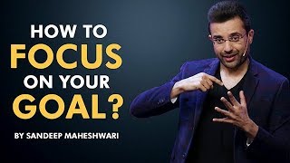 How to Focus on your Goal By Sandeep Maheshwari I Hindi [upl. by Nilo101]