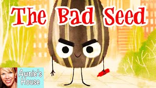 🌻 Kids Book Read Aloud THE BAD SEED Making Positive Changes by Jory John and Pete Oswald [upl. by Anaujit]