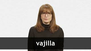 How to pronounce VAJILLA in European Spanish [upl. by Ladin726]