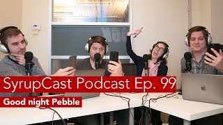 SyrupCast Podcast Ep 99 Goodnight Pebble [upl. by Une]