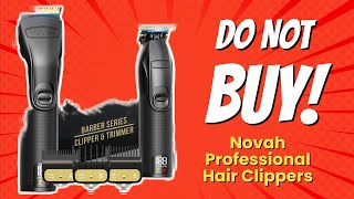 DONT BUY Novah Professional Hair Clippers BEFORE WATCHING THIS VIDEO 🚫✂️ [upl. by Enail714]