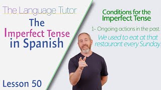 Mastering the Imperfect Tense in Spanish  The Language Tutor Lesson 50 [upl. by Anirroc]