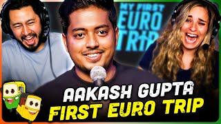 AAKASH GUPTA  My First Euro Trip  Stand Up Comedy Reaction [upl. by Acinom56]