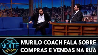 Murilo Coach fala sobre compras e vendas na rua  Ep 02  The Noite 050819 [upl. by Toor]