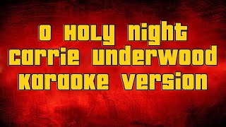 O Holy Night Carrie Underwood  Karaoke version [upl. by Annayoj380]