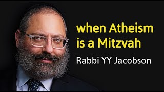 Rabbi YY Jacobson  When Atheism is a Mitzvah [upl. by Nahallac]