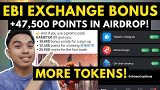 EBI EXCHANGE BONUS ADDITIONAL 47500 POINTS IN CLAIMING AIRDROP USING EBI EXCHANGE NEW UPDATE [upl. by Acessej]