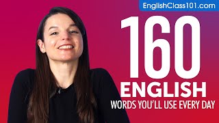 160 English Words Youll Use Every Day  Basic Vocabulary 56 [upl. by Haliak]