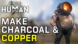 How To Make Charcoal amp Copper Ingots In Once Human [upl. by Melanie]