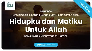 HIDUPKU DAN MATIKU UNTUK ALLAH  KITAB TAUHID [upl. by Joiner]