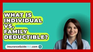 What Is Individual Vs Family Deductible  InsuranceGuide360com [upl. by Einreb]