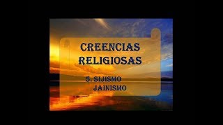 CREENCIAS RELIGIOSAS 5 SIJISMO Y JAINISMO [upl. by Fina]