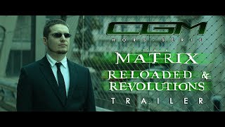 CGM  Trailer Matrix Reloaded amp Revolutions feat Durendal amp Dave Sheik [upl. by Skcirdnek22]