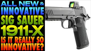 NEW SIG Sauer quotINNOVATIVEquot 1911 XSeries Are They Really So Innovative [upl. by Christalle]