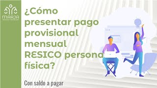 ¿Cómo presentar declaración o pago provisional mensual RESICO persona física Con saldo a pagar [upl. by Sykes]