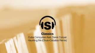 Cuba Cumputers feat Derek Conyer  Haunting Me ChusCeballos Remix [upl. by Seleta]