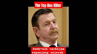 The ToyBox Killer Pembnuh berantai terkejam sepanjang sejarahcerita horror fyp truestory [upl. by Ynohtnacram100]