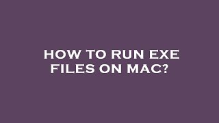 How to run exe files on mac [upl. by Berwick]