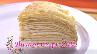 Durian Crepe Cake Bánh Sầu Riêng 榴莲千层蛋糕 字幕  CC Added [upl. by Orsino935]