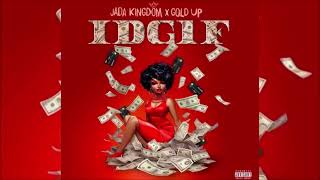 Jada Kingdom x Gold Up  IDG1F  Clean [upl. by Haida449]