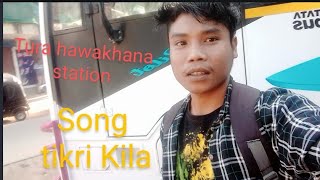 Tura hawakhana stationsong tikri Kila  garoAnchil [upl. by Philis]