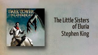 The Little Sisters of Eluria by Stephen King  Free Audiobook [upl. by Razid]