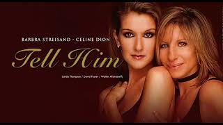 Barbra Streisand Celine Dion  Tell Him RadioHigh Pitched [upl. by Ahsimot]